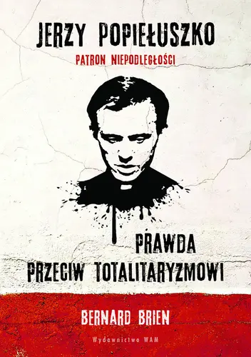Okładka: Jerzy Popiełuszko. Prawda przeciw totalitaryzmowi