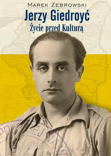 Okładka: Jerzy Giedroyć. Życie przed "Kulturą"