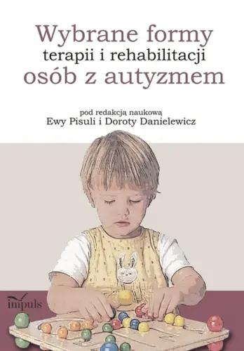 Okładka: Wybrane formy terapii i rehabilitacji osób z autyzmem