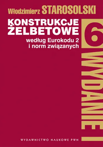 Okładka: Konstrukcje żelbetowe według eurokodu 2 i norm związanych T. 6