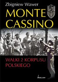 Okładka: Monte Cassino walki 2. Korpusu Polskiego