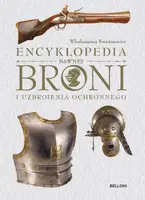 Okładka: Encyklopedia dawnej broni i uzbrojenia ochronnego