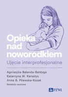 Okładka: Opieka nad noworodkiem. Ujęcie interprofesjonalne