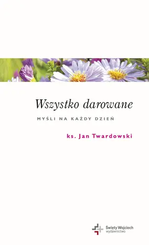 Okładka: Wszystko darowane. Myśli na każdy dzień