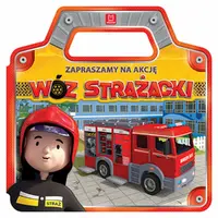 Okładka: Zapraszamy na akcję. Wóz strażacki