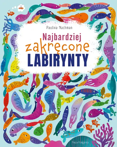 Okładka: Najbardziej zakręcone labirynty