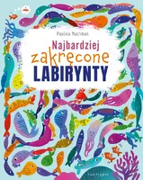 Okładka: Najbardziej zakręcone labirynty