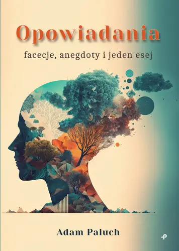 Okładka: Opowiadania, facecje, anegdoty i jeden esej
