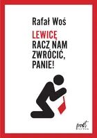 Okładka: Lewicę racz nam zwrócić, Panie!
