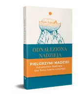 Okładka: Odnaleziona nadzieja. Rozważania wokół encykliki SPE SALVI Benedykta XVI