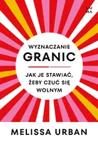 Okładka: Wyznaczanie granic. Jak je stawiać, żeby czuć się wolnym