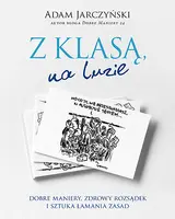 Okładka: Z klasą, na luzie. Dobre maniery, zdrowy rozsądek i sztuka łamania zasad
