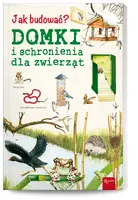Okładka: Jak budować? Domki i schronienia dla zwierząt