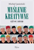 Okładka: Myślenie kreatywne, czyli coś z niczego