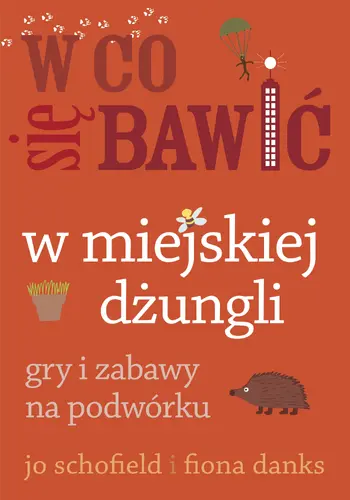 Okładka: W co się bawić. W miejskiej dżungli
