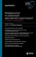 Okładka: Postępowanie w wybranych zaburzeniach psychicznych u dzieci i młodzieży. Cz. 2