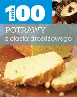Okładka: Seria 100. Potrawy z ciasta drożdzowego