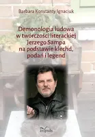 Okładka: Demonologia ludowa w twórczości literackiej Jerzego Sampa na podstawie klechd, podań i legend