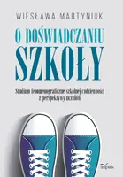 Okładka: O doświadczaniu szkoły