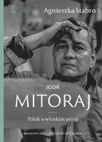 Okładka: Igor Mitoraj. Polak o włoskim sercu