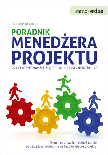 Okładka: Samo Sedno - Poradnik menedżera projektu Praktyczne narzędzia, techniki i listy kontrolne