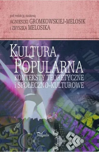 Okładka: Kultura popularna:konteksty teoretyczne i społeczno-kulturowe