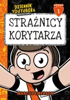 Okładka: Dziennik Youtubera przedstawia: Strażnicy korytarza