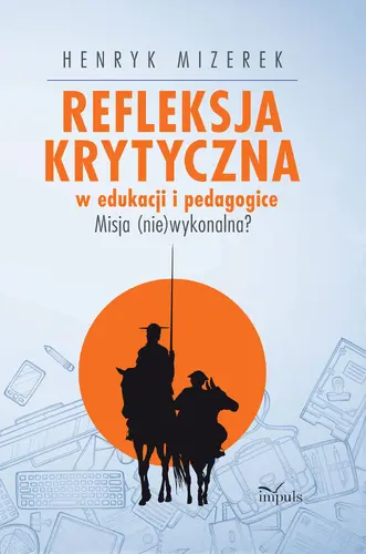 Okładka: Refleksja krytyczna w edukacji i pedagogice. Misja (nie)wykonalna?