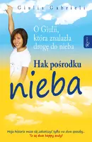 Okładka: HAK POŚRODKU NIEBA. O Juli, która znalazła drogę do nieba