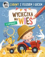Okładka: Zabawy z Felusiem i Guciem. Wycieczka na wieś