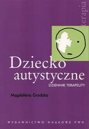 Okładka: Dziecko autystyczne. Dziennik terapeuty