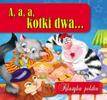 Okładka: A, a, a, kotki dwa... Klasyka polska