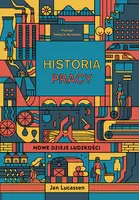 Okładka: Historia pracy. Nowe dzieje ludzkości
