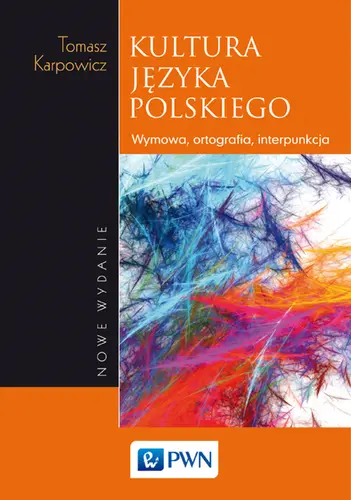 Okładka: Kultura języka polskiego. Wymowa, ortografia, interpunkcja