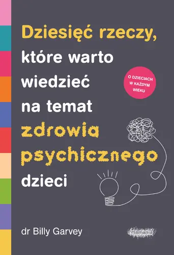 Okładka: Dziesięć rzeczy, które warto wiedzieć na temat zdrowia psychicznego dzieci
