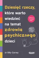 Okładka: Dziesięć rzeczy, które warto wiedzieć na temat zdrowia psychicznego dzieci