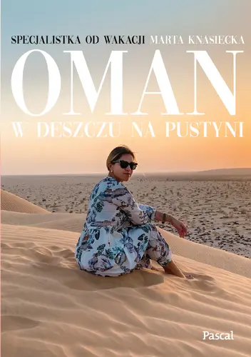 Okładka: Oman. W deszczu na pustyni