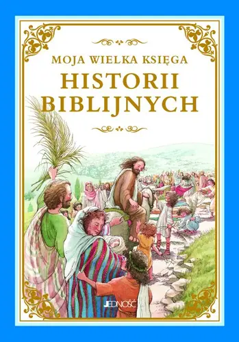 Okładka: Moja wielka księga historii biblijnych