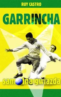 Okładka: Garrincha. Samotna gwiazda
