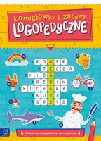 Okładka: Łamigłówki i zabawy logopedyczne. Zadania wspomagające poprawną wymowę