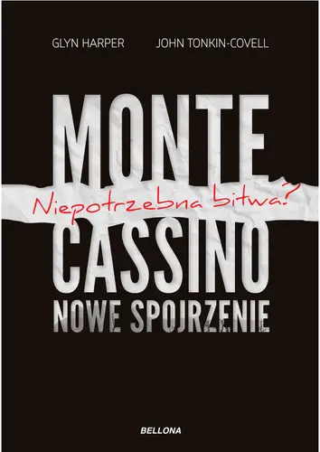 Okładka: Monte Cassino - nowe spojrzenie. Niepotrzebna bitwa?