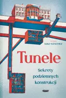 Okładka: Tunele. Sekrety podziemnych konstrukcji