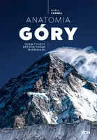 Okładka: Anatomia Góry. Osiem tysięcy metrów ponad marzeniami (Wydanie II)