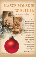 Okładka: Nasze polskie wigilie w opowiadaniach