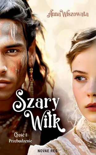 Okładka: Szary Wilk: Przebudzenie. Część 1