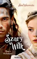 Okładka: Szary Wilk: Przebudzenie. Część 1