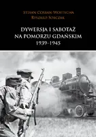 Okładka: Dywersja i sabotaż na Pomorzu Gdańskim 1939–1945
