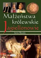 Okładka: Małżeństwa królewskie. Jagiellonowie