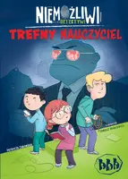 Okładka: Niemożliwi detektywi. Trefny nauczyciel. Tom 1