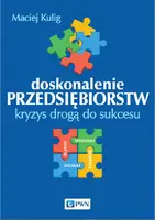 Okładka: Doskonalenie przedsiębiorstw.Kryzys drogą do sukcesu